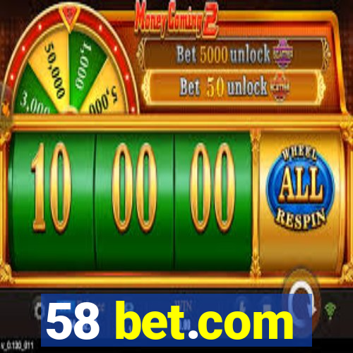 58 bet.com